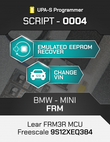 SCRIPT-0004 FRM Module BMW / Mini FRM3R Lear MC9S12XEQ384 per Programmatore UPA-S, Licenza 1 YEAR