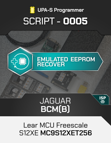 SCRIPT-0005 JAGUAR BCM(B) Lear MC9S12XET256 per Programmatore UPA-S, Licenza 1 YEAR