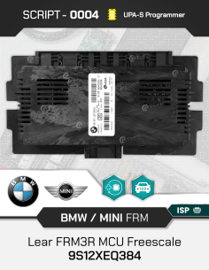 SCRIPT-0004 FRM Module BMW / Mini FRM3R Lear MC9S12XEQ384...