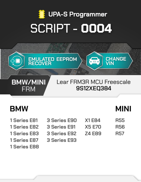 SCRIPT-0004 FRM Module BMW / Mini FRM3R Lear MC9S12XEQ384 per Programmatore UPA-S, Licenza 1 YEAR