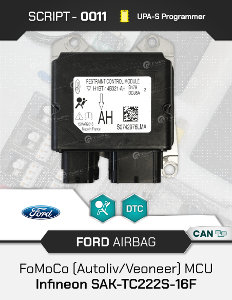 SCRIPT-0011 Airbag Reset Ford FoMoCo (Veoneer) MCU Infineon SAK-TC222S-16F for UPA-S Progammer